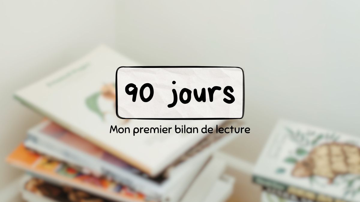 90 jours de lecture : ma pile à lire a-t-elle diminué ?